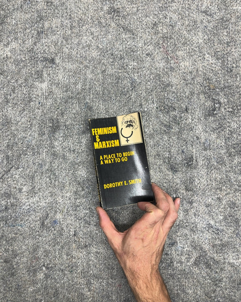 Feminism & Marxism by Dorothy E. Smith
