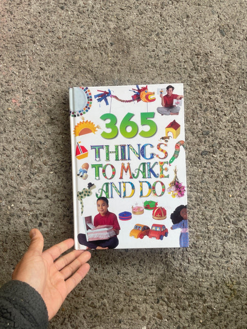 365 Things To Make And Do